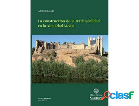 Libro La Construcción De La territorialidad en La Alta Edad