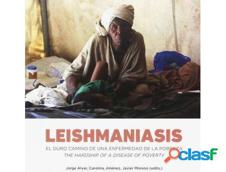 Libro Leishmaniasis: el duro camino de una enfermedad de la
