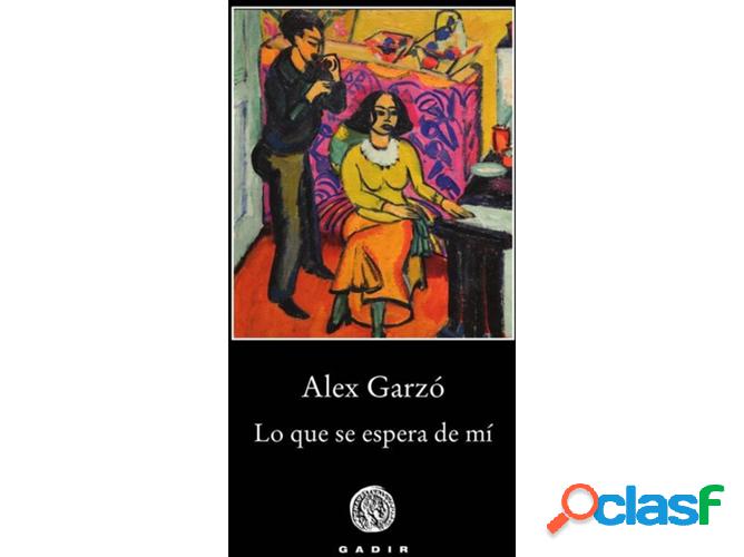 Libro Lo Que Se Espera De Mí de Alex Garzó Moreno