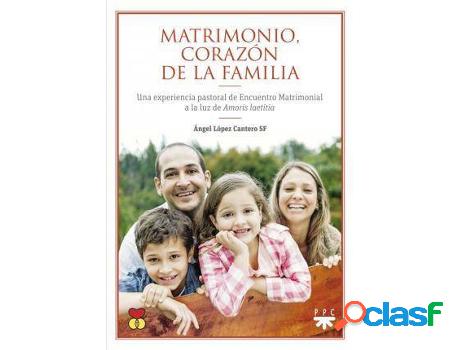 Libro Matrimonio, corazón de la familia: una experiencia