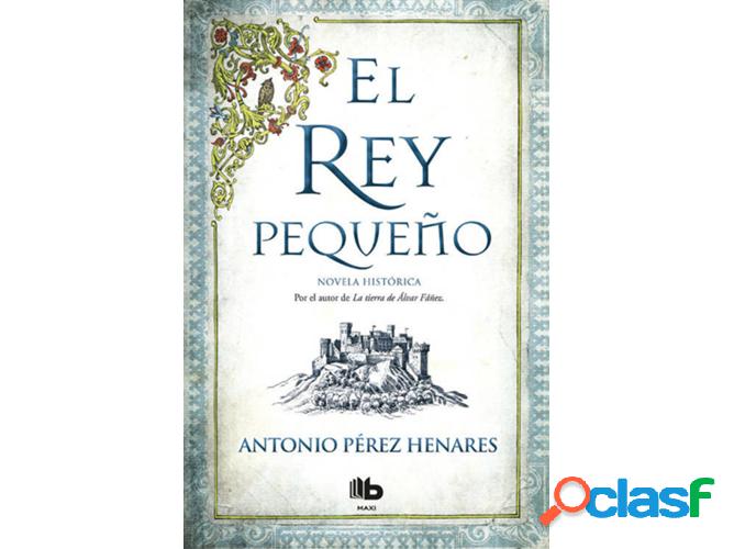 Libro Rey Pequeño, El de Antonio Perez Henares (Español)