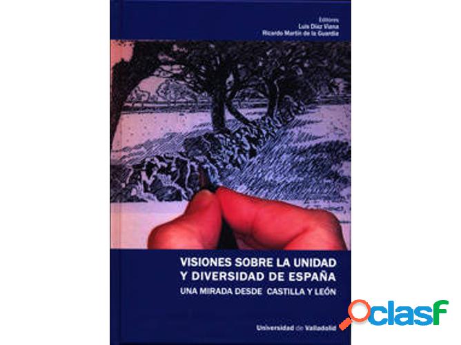 Libro Visiones Sobre La Unidad Y Diversidad De España. Una