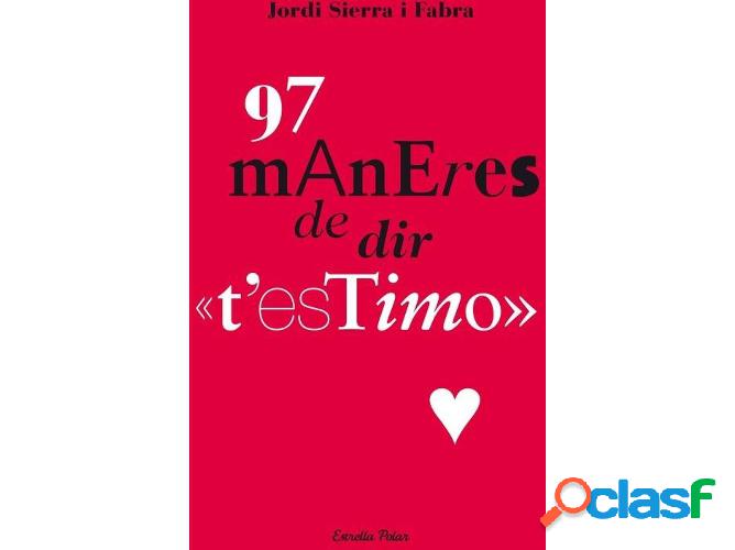 Libro 97 Maneres De Dir T&apos;Estimo de Jordi Sierra I