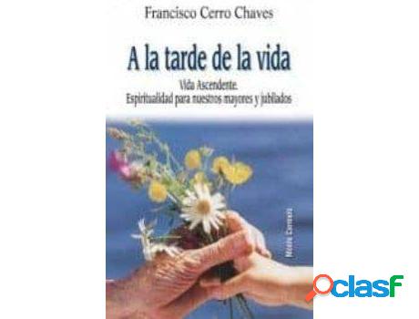 Libro A La Tarde De La Vida de Francisco Chaves (Español)