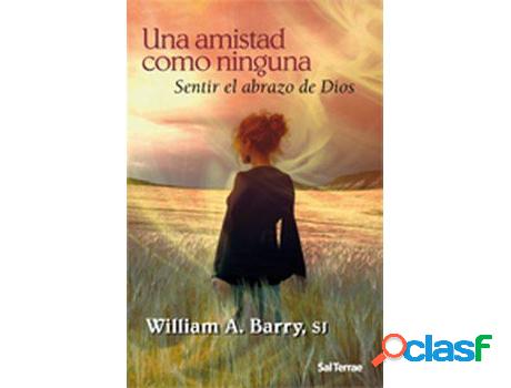 Libro Amistad Como Ninguna, Una de William A. Barry