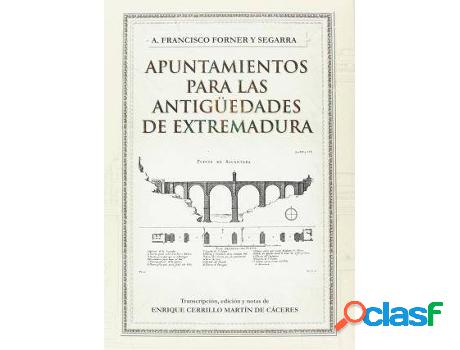 Libro Apuntamientos Para Las Antigüedades De Extremadura.