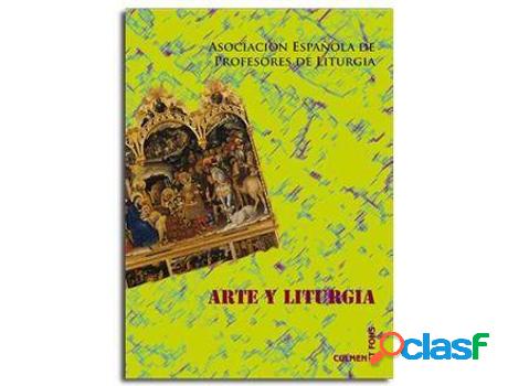 Libro Arte Y Liturgia de Asociación Española De Profesores