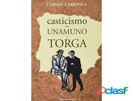 Libro Casticismo Em Unamuno E Torga de Carlos Carranca