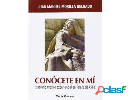 Libro Conócete En Mí: Itinerario Místico Experiencial En