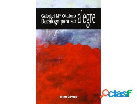 Libro Decálogo Para Ser Alegre de Gabriel María Otalora