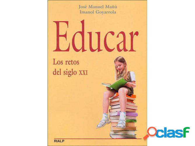 Libro Educar. Los Retos Del Siglo Xxi de José Manuel Mañú