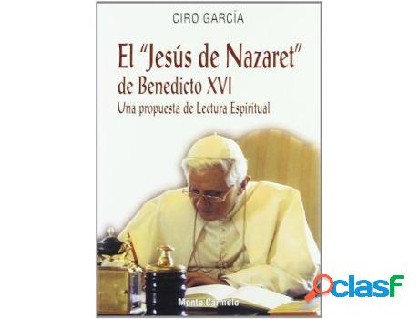 Libro El "Jesús De Nazaret" De Benedicto Xvi: Una Propuesta