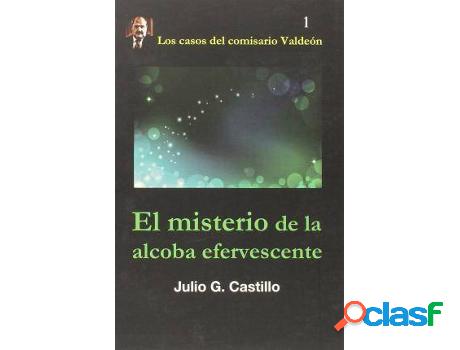 Libro El Misterio De La Alcoba Efervescente de Julio Garcia