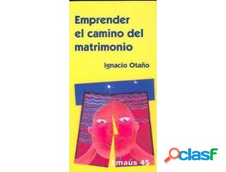 Libro Emprender El Camino Del Matrimonio de Ignacio Echániz