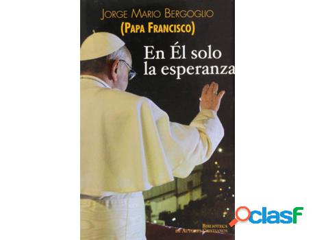 Libro En El Solo La Esperanza de Jorge Mario Bergoglio