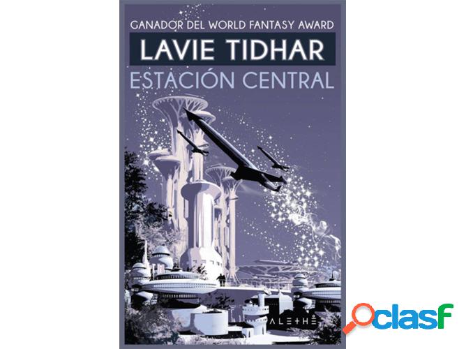 Libro Estación Central de Lavie Tidhar (Español)
