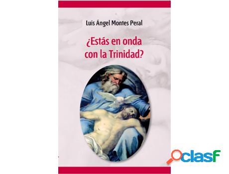 Libro ¿Estás En Onda Con La Trinidad? de Luis Ángel