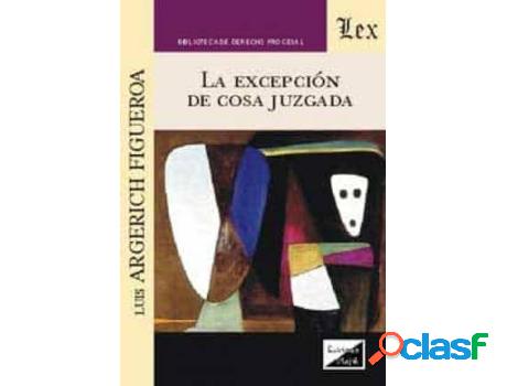 Libro Excepcion De Cosa Juzgada, La de Luis Figeroa