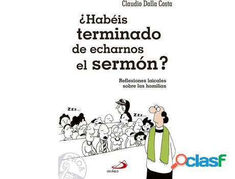 Libro ¿Habéis Terminado De Echarnos El Sermón? de Claudio