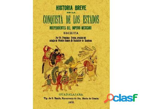 Libro Historia Breve De La Conquista De Los Estados