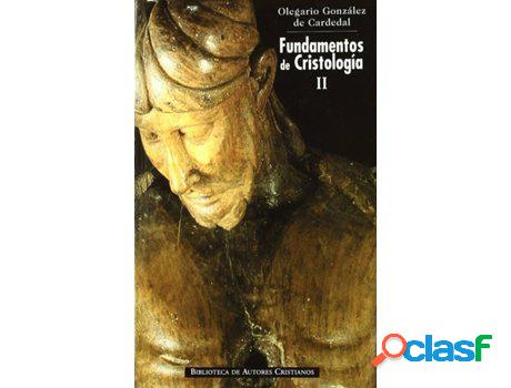 Libro Ii.Fundamentos De Cristología de Olegario González