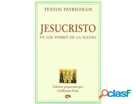 Libro Jesucristo En Los Padres De La Iglesia de Guillermo