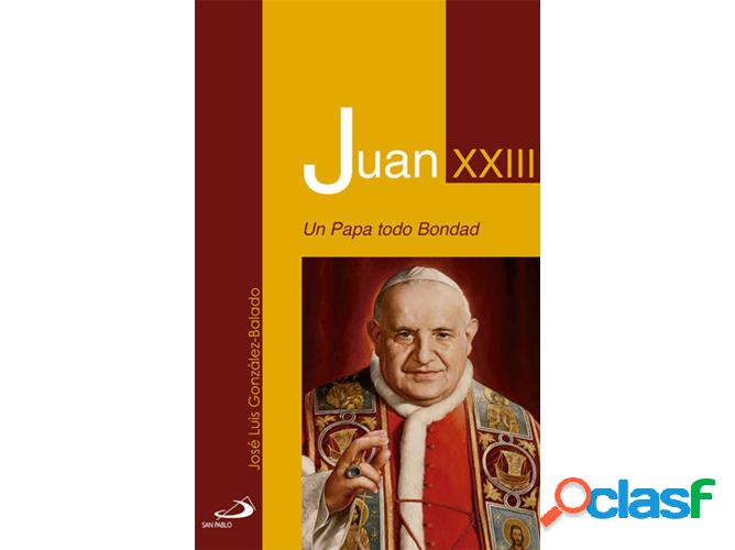 Libro Juan Xxiii. Un Papa Todo Bondad de Vários Autores