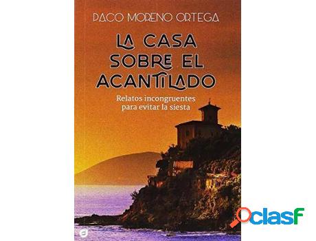 Libro La Casa Sobre El Acantilado de Francisco Moreno Ortega