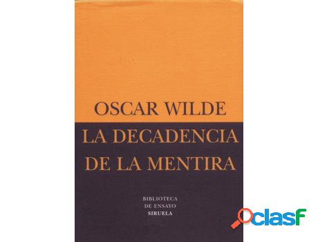 Libro La Decadencia De La Mentira de Oscar Wilde (Español)