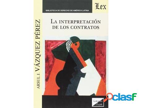 Libro La Interpretación De Los Contratos de Arsul Perez