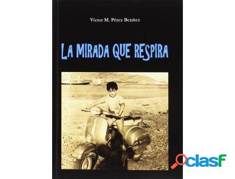 Libro La Mirada Que Respira de Víctor Benítez (Español)