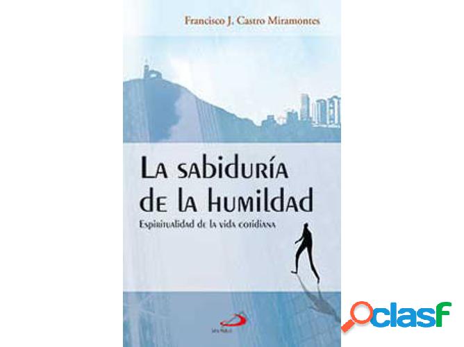 Libro La Sabiduría De La Humildad de Francisco Castro