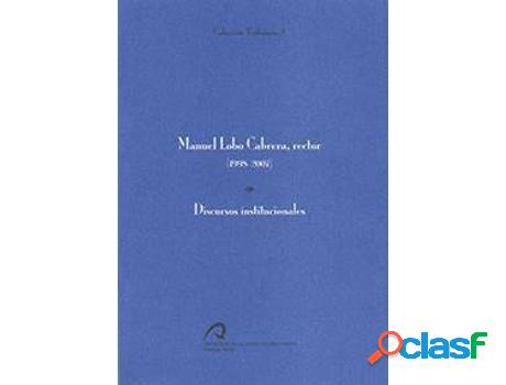 Libro Manuel Lobo Cabrera, Rector. Discursos Institucionales