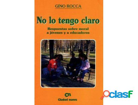 Libro No Lo Tengo Claro - Respuestas Sobre Moral de Gino