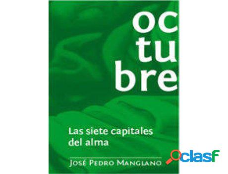 Libro Octubre Las Virtudes Capitales de Jose Pedro Manglano