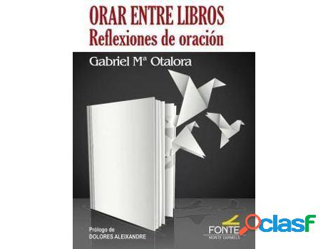 Libro Orar Entre Libros de Gabriel Maria Otalora (Español)