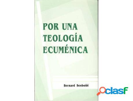 Libro Por Una Teología Ecuménica de Bernard Sesboue