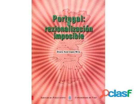 Libro Portugal: Rexionalización Imposible de Álvaro Xosé