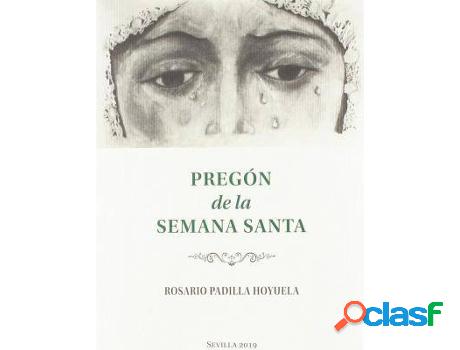 Libro Pregón De La Semana Santa 2019 de Charo Hoyuela