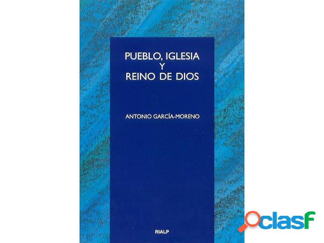 Libro Pueblo, Iglesia Y Reino De Dios de Antonio