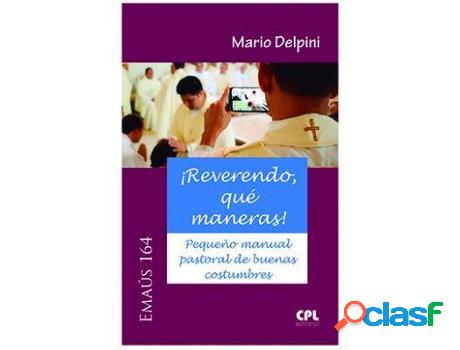 Libro ¡Reverendo, Qué Maneras!: Pequeño Manual Pastoral