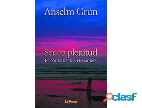 Libro Ser En Plenitud de Anselm Grün (Español)