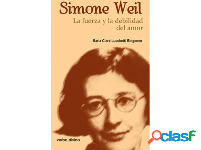 Libro Simone Weil Fuerza Debilidad Amor.(Surcos) de Maria