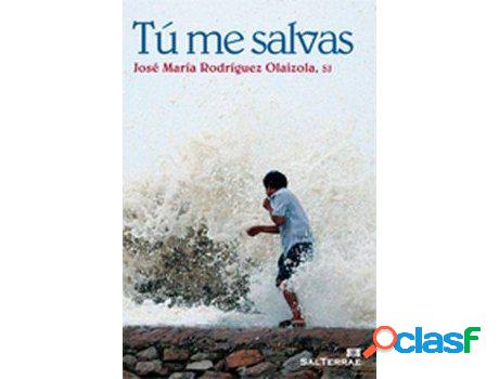 Libro Tú Me Salvas de José María Rodríguez Olaizola Sj
