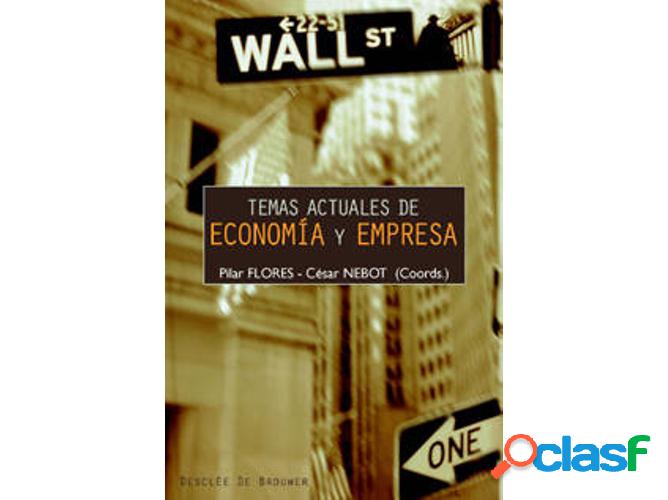 Libro Temas Actuales De Economia Y Empresa. Cuestiones De