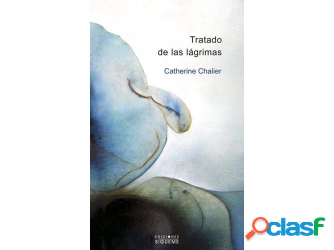 Libro Tratado De Las Lagrimas de Catherine Chalier
