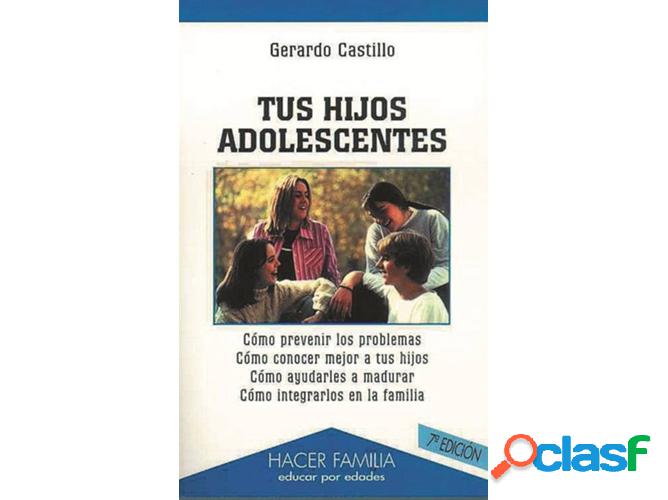 Libro Tus Hijos Adolescentes de Gerardo. Castillo (Español)