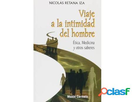 Libro Viaje A La Intimidad Del Hombre de Nicolás Retana Iza