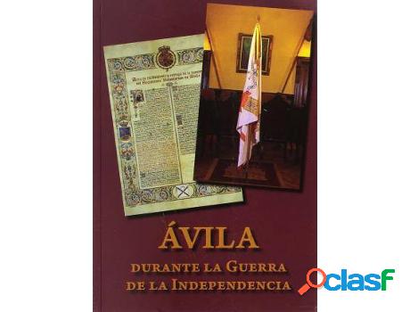 Libro Ávila Durante La Guerra De La Independencia de