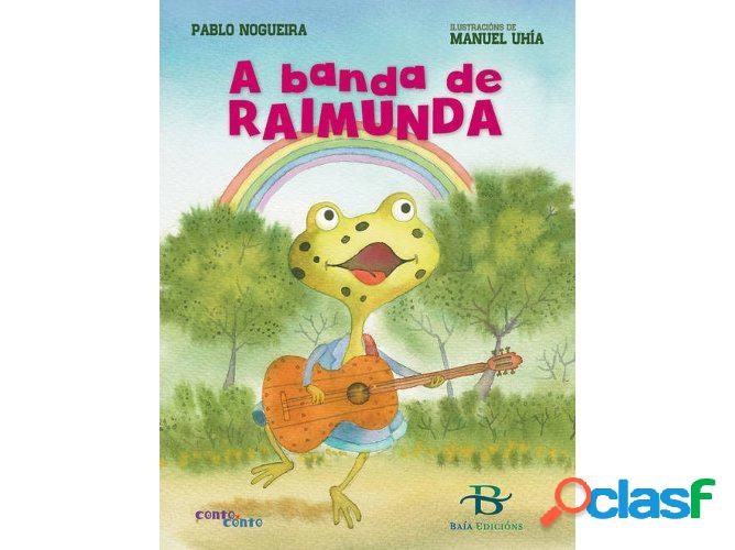 Libro A Banda De Raimunda de Manuel Uhía, Pablo Nogueira